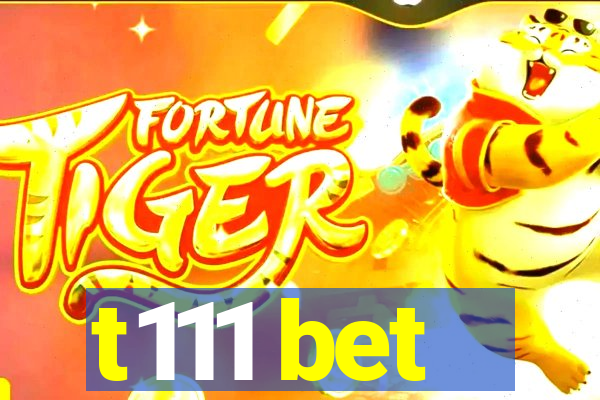 t111 bet